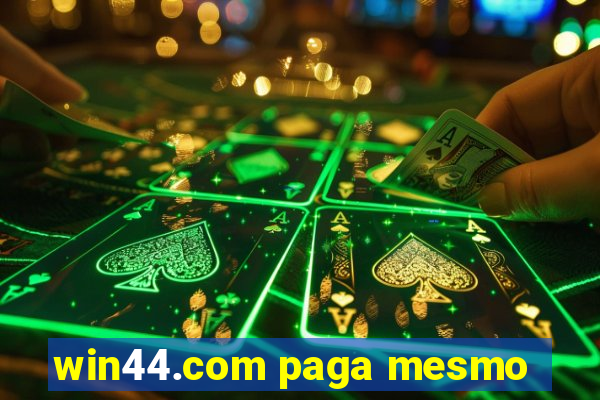 win44.com paga mesmo